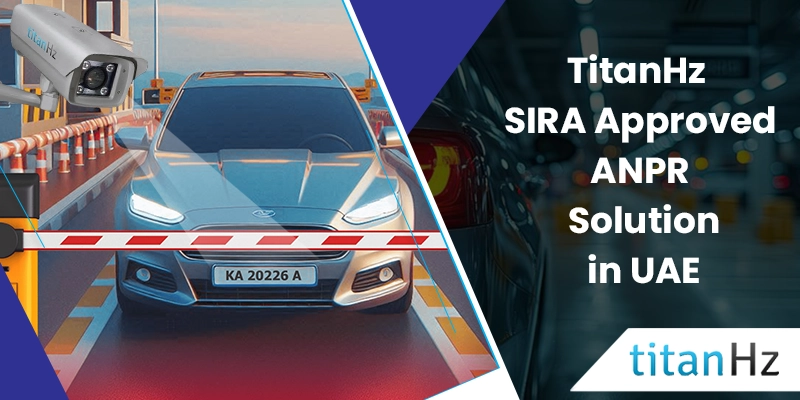 Automatic Number Plate Recognition in UAE by TitanHz, SIRA-Approved ANPR solution
