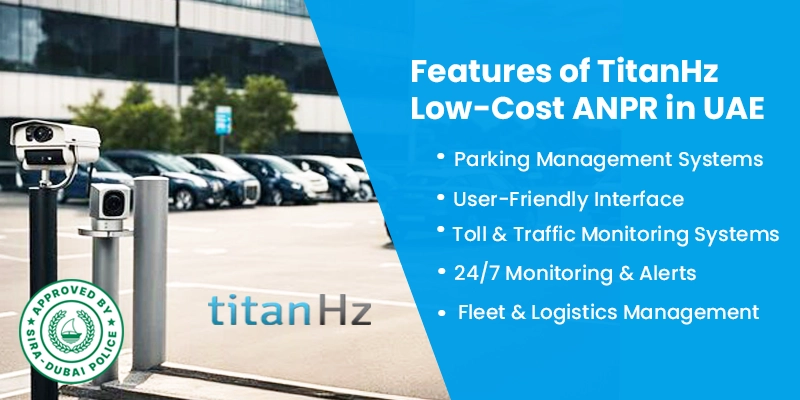 Affordable ANPR system in Dubai – SIRA approved, Dubai Police certified, high-performance vehicle recognition for parking, access control and traffic monitoring
