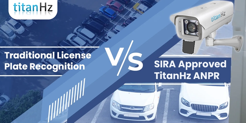Comparison between SIRA-Approved TitanHz ANPR system and traditional license plate recognition technology