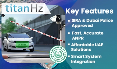 SIRA-Approved TitanHz ANPR Solution in the UAE - Fast, Accurate and Affordable License Plate Recognition