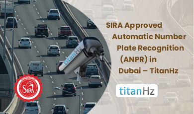SIRA Approved Automatic Number Plate Recognition (ANPR) system in Dubai by TitanHz for secure and efficient vehicle monitoring.